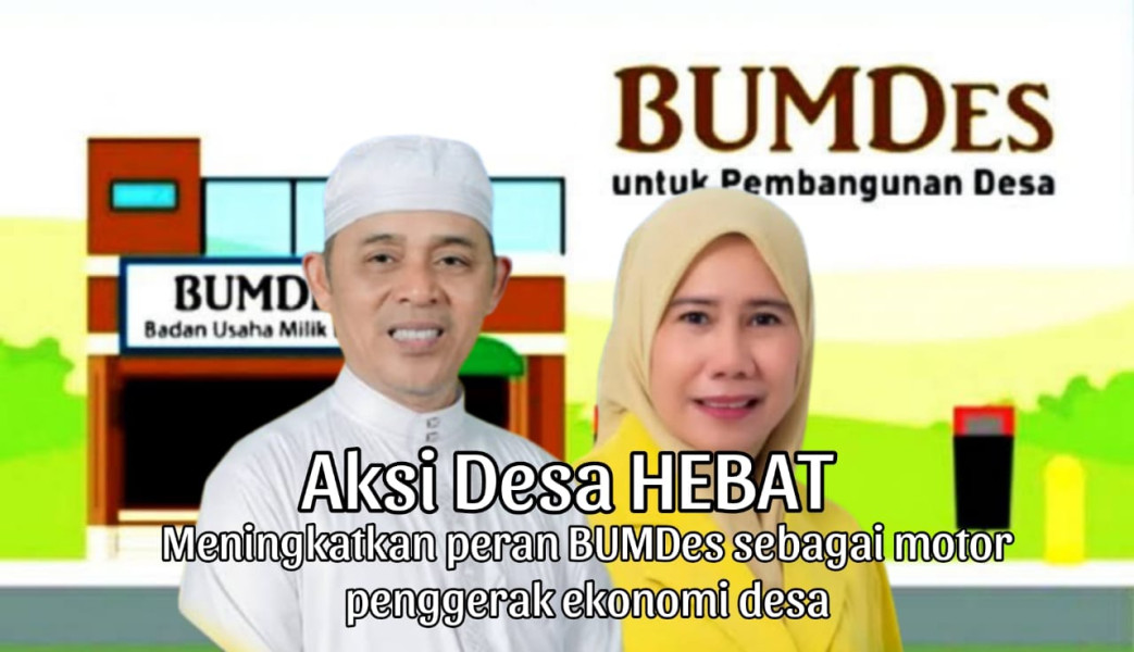 Program Haji Herman-Yuliantini Tingkatkan Peran BUMDes Sebagai Penggerak Ekonomi Desa